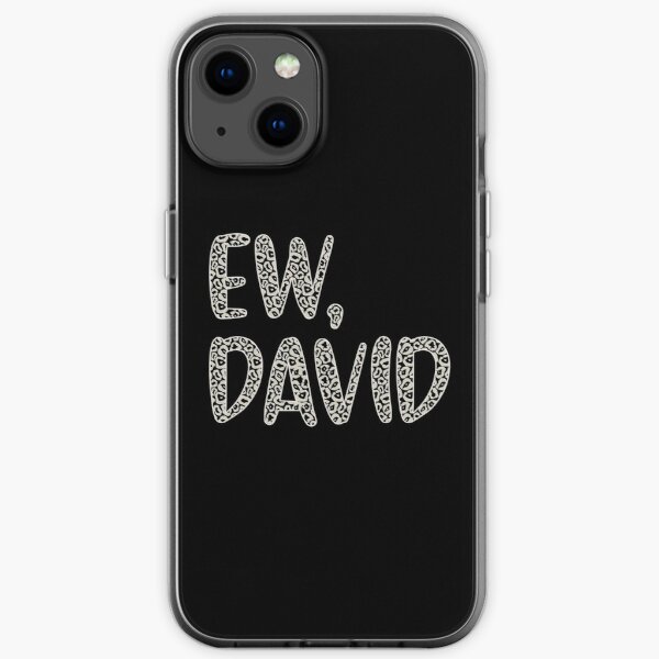 Ew, David. The Leopard Print iconic Schitt's Creek Alexis Rose to David Rose quote iPhone Soft Case RB1602 product Offical Leopard Print Merch