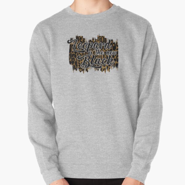 Leopard Print Leopard is the New Black Pullover Sweatshirt RB1602 product Offical Leopard Print Merch
