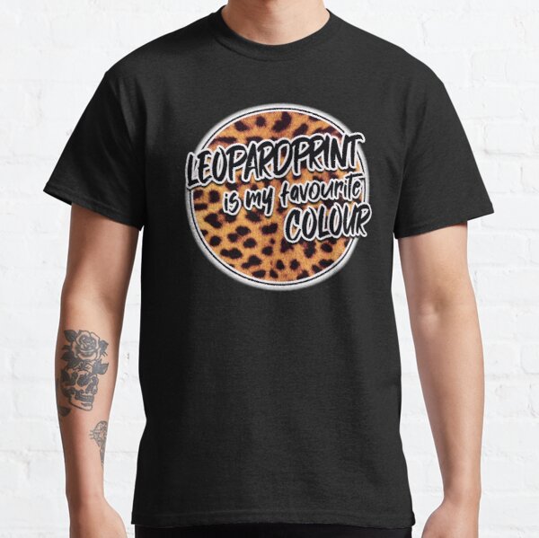 Leopard print is my favorite color leopard print cheetah Classic T-Shirt RB1602 product Offical Leopard Print Merch