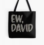 Ew, David. The Leopard Print iconic Schitt's Creek Alexis Rose to David Rose quote All Over Print Tote Bag RB1602 product Offical Leopard Print Merch